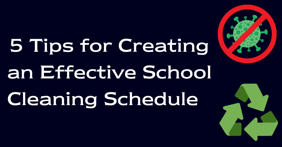 5-tips-for-creating-an-effective-school-cleaning-schedule